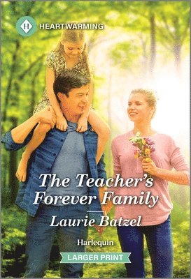 Laurie Batzel - The Teacher's Forever Family: A Clean and Uplifting Romance, Pocket