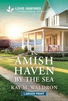 Kay M. Waldron - An Amish Haven by the Sea: An Uplifting Inspirational Romance, Pocket