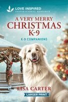 Lisa Carter - A Very Merry Christmas K-9: An Uplifting Inspirational Romance, Pocket