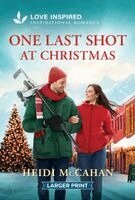 Heidi McCahan - One Last Shot at Christmas: An Uplifting Inspirational Romance, Pocket