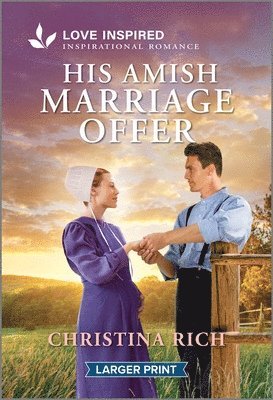 Christina Rich - His Amish Marriage Offer: An Uplifting Inspirational Romance, Pocket