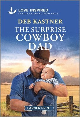 Deb Kastner - The Surprise Cowboy Dad: An Uplifting Inspirational Romance, Pocket