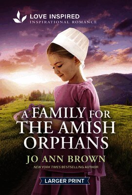 Jo Ann Brown - A Family for the Amish Orphans: An Uplifting Inspirational Romance, Pocket