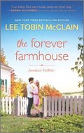 The Forever Farmhouse: A Small Town Romance