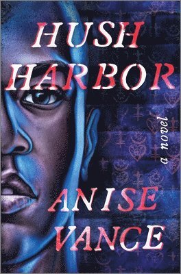 Anise Vance - Hush Harbor, Inbunden
