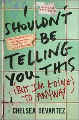 Chelsea Devantez - I Shouldn't Be Telling You This, Inbunden