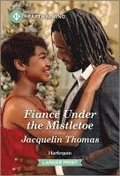 Fianc Under the Mistletoe: A Clean and Uplifting Romance