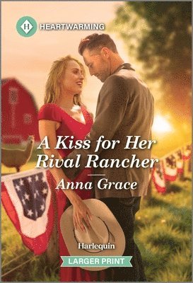 Anna Grace - A Kiss for Her Rival Rancher: A Clean and Uplifting Romance, Pocket