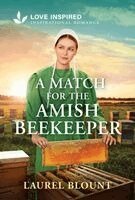 Laurel Blount - A Match for the Amish Beekeeper: An Uplifting Inspirational Romance, Pocket