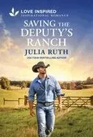 Julia Ruth - Saving the Deputy's Ranch: An Uplifting Inspirational Romance, Pocket. Tillgänglighet: Lägg i varukorg