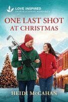 Heidi McCahan - One Last Shot at Christmas: An Uplifting Inspirational Romance, Pocket