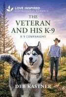 Deb Kastner - The Veteran and His K-9: An Uplifting Inspirational Romance, Pocket