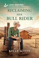 Kelly Scott - Reclaiming Her Bull Rider: A Christian Western Second Chance Romance, Pocket