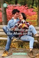Kristi Hong - The Medic and the Mom-To-Be: A Clean and Uplifting Romance, Pocket