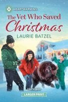 Laurie Batzel - The Vet Who Saved Christmas: A Clean and Uplifting Romance, Pocket