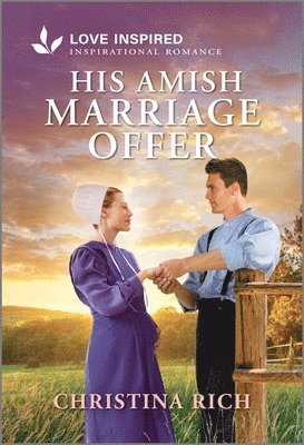 Christina Rich - His Amish Marriage Offer: An Uplifting Inspirational Romance, Pocket