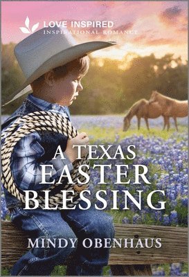 Mindy Obenhaus - A Texas Easter Blessing: An Uplifting Inspirational Romance, Pocket