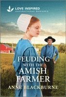 Anne Blackburne - Feuding with the Amish Farmer: An Uplifting Inspirational Romance, Pocket