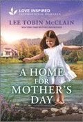 A Home for Mother's Day: An Uplifting Inspirational Romance