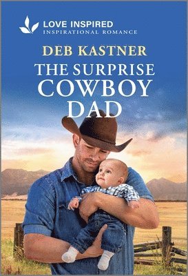 Deb Kastner - The Surprise Cowboy Dad: An Uplifting Inspirational Romance, Pocket