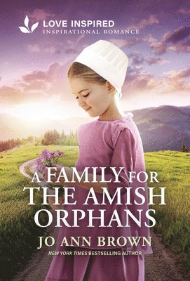 Jo Ann Brown - A Family for the Amish Orphans: An Uplifting Inspirational Romance, Pocket