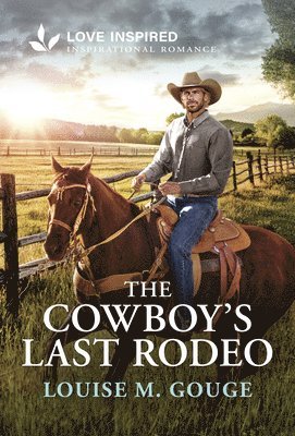 Louise M. Gouge - The Cowboy's Last Rodeo: An Uplifting Inspirational Romance, Pocket
