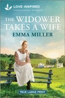 Emma Miller - The Widower Takes a Wife: An Uplifting Inspirational Romance, Häftad