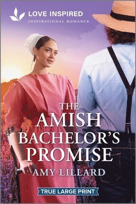Amy Lillard - The Amish Bachelor's Promise: An Uplifting Inspirational Romance, Häftad