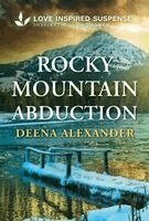 Deena Alexander - Rocky Mountain Abduction: A Christian Romantic Suspense Story, Pocket
