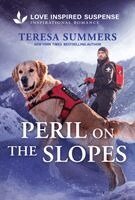 Teresa Summers - Peril on the Slopes: A Christian K-9 Romantic Suspense, Pocket