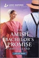 Amy Lillard - The Amish Bachelor's Promise: An Uplifting Inspirational Romance, Pocket