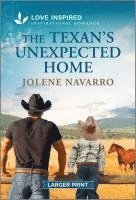 Jolene Navarro - The Texan's Unexpected Home: An Uplifting Inspirational Romance, Pocket