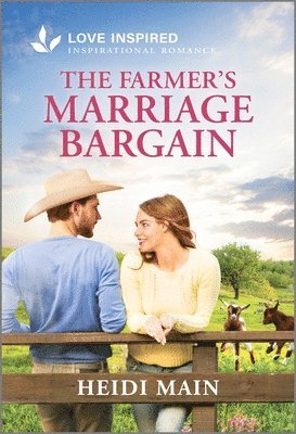 Heidi Main - The Farmer's Marriage Bargain: An Uplifting Inspirational Romance, Pocket