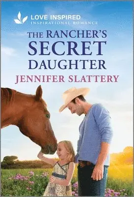 Jennifer Slattery - The Rancher's Secret Daughter: An Uplifting Inspirational Romance, Pocket. Tillgänglighet: Tillfälligt slut