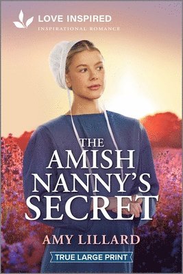 Amy Lillard - The Amish Nanny's Secret: An Uplifting Inspirational Romance, Häftad