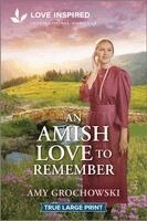 Amy Grochowski - An Amish Love to Remember: An Uplifting Inspirational Romance, Häftad