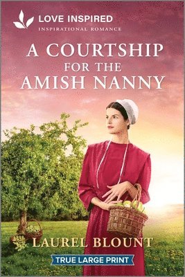 Laurel Blount - A Courtship for the Amish Nanny: An Uplifting Inspirational Romance, Häftad