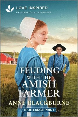 Anne Blackburne - Feuding with the Amish Farmer: An Uplifting Inspirational Romance, Häftad