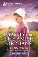 Jo Ann Brown - A Family for the Amish Orphans: An Uplifting Inspirational Romance, Häftad