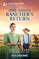 Amy Lillard - The Amish Rancher's Return: An Uplifting Inspirational Romance, Häftad