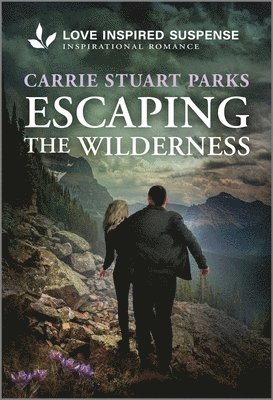 Carrie Stuart Parks - Escaping the Wilderness: A Christian Romantic Suspense Story, Pocket