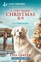 Lisa Carter - A Very Merry Christmas K-9: An Uplifting Inspirational Romance, Häftad