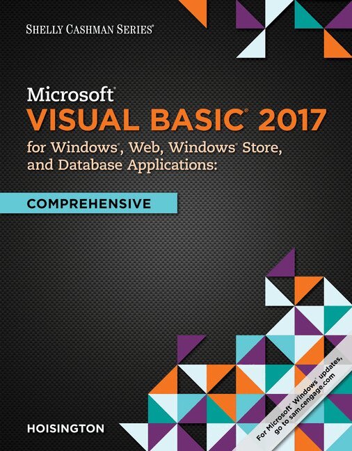 Corinne Hoisington - Microsoft Visual Basic 2017 for Windows, Web, and Database Applications: Comprehensive, Häftad
