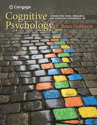 E. Bruce Goldstein - Cognitive Psychology : Connecting Mind, Research, and Everyday  Experience, Inbunden