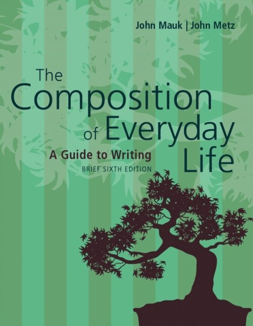 Mauk/Metz - Composition of Everyday Life, Brief (w/ MLA9E & APA7E Updates), E-bok. Tillgänglighet: Lägg i varukorg