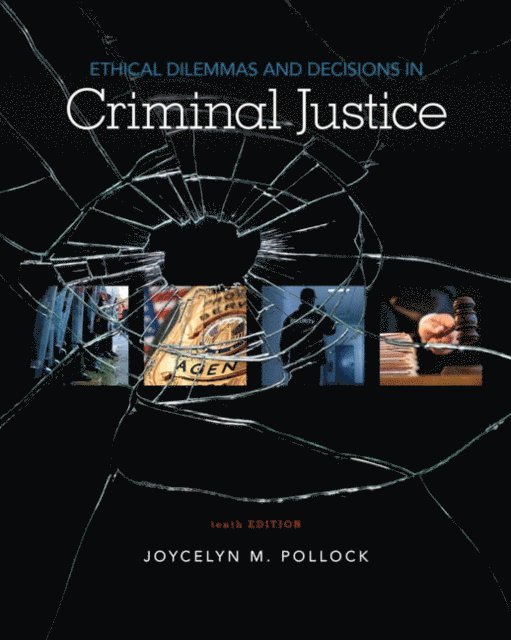 Pollock - Ethical Dilemmas and Decisions in Criminal Justice, E-bok
