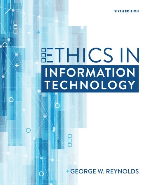 Reynolds - Ethics in Information Technology, E-bok