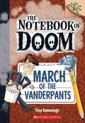 March Of The Vanderpants: A Branches Book (The Notebook Of Doom #12)