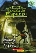 Escuela de Espanto #1: La Escuela Est Viva! (the School Is Alive): Un Libro de la Serie Branches Volume 1