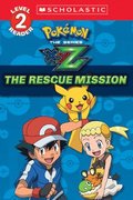 The Rescue Mission (Pokmon Kalos: Scholastic Reader, Level 2)